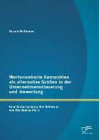 Wertorientierte Kennzahlen als alternative Größen in der Unternehmenssteuerung und -bewertung: Eine Untersuchung der Relevanz von Wertkennziffern