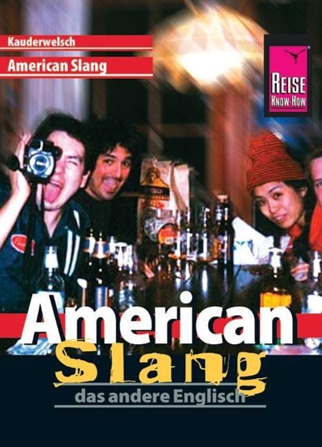 Reise Know-How Kauderwelsch American Slang - das andere Englisch