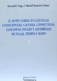 El modo verbal en cláusulas condicionales, causales, consecutivas, finales y adverbiales de lugar, tiempo y modo