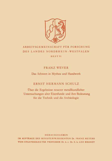 Das Schwert in Mythos und Handwerk / Über die Ergebnisse neuerer metallkundlicher Untersuchungen alter Eisenfunde und ihre Bedeutung für die Technik und die Archäologie