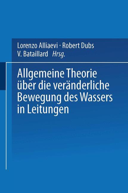 Allgemeine Theorie über die veränderliche Bewegung des Wassers in Leitungen