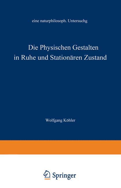 Die physischen Gestalten in Ruhe und im stationären Zustand