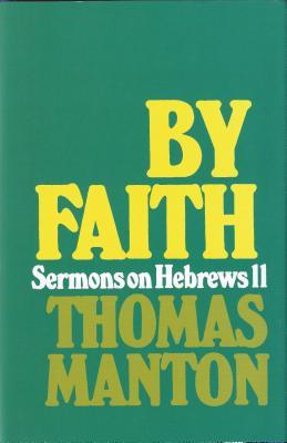 By Faith: Sermons on Hebrews 11