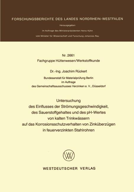 Untersuchung des Einflusses der Strömungsgeschwindigkeit, des Sauerstoffgehaltes und des pH-Wertes von kalten Trinkwässern auf das Korrosionsschutzverhalten von Zinküberzügen in feuerverzinkten Stahlrohren