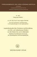 Longitudinalstudie über Wachstum und Entwicklung von früh- und reifgeborenen Kindern von der Geburt bis zum 6. Lebensjahr