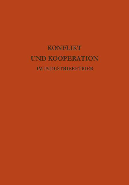 Konflikt und Kooperation im Industriebetrieb