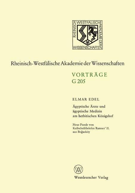 Ägyptische Ärzte und ägyptische Medizin am hethitischen Königshof. Neue Funde von Keilschriftbriefen Ramses¿ II. aus Bo¿azköy