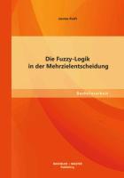 Die Fuzzy-Logik in der Mehrzielentscheidung