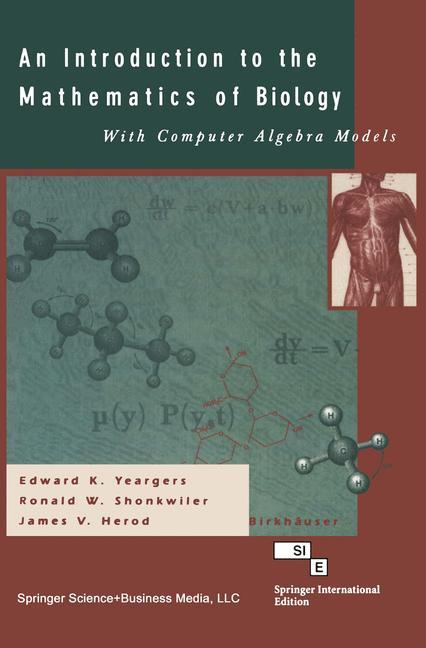 An Introduction to the Mathematics of Biology: with Computer Algebra Models