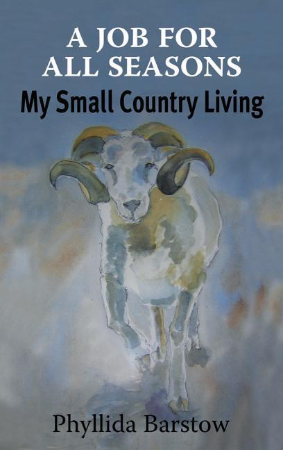 A Job for All Seasons: My Small Country Living