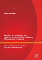 Akkulturationsstrategien und kulturelle Identität der tschechischen Migranten in Deutschland: Kulturelle Unterschiede zwischen Tschechien und Deutschland