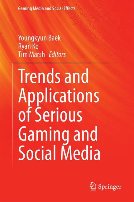 Trends and Applications of Serious Gaming and Social Media