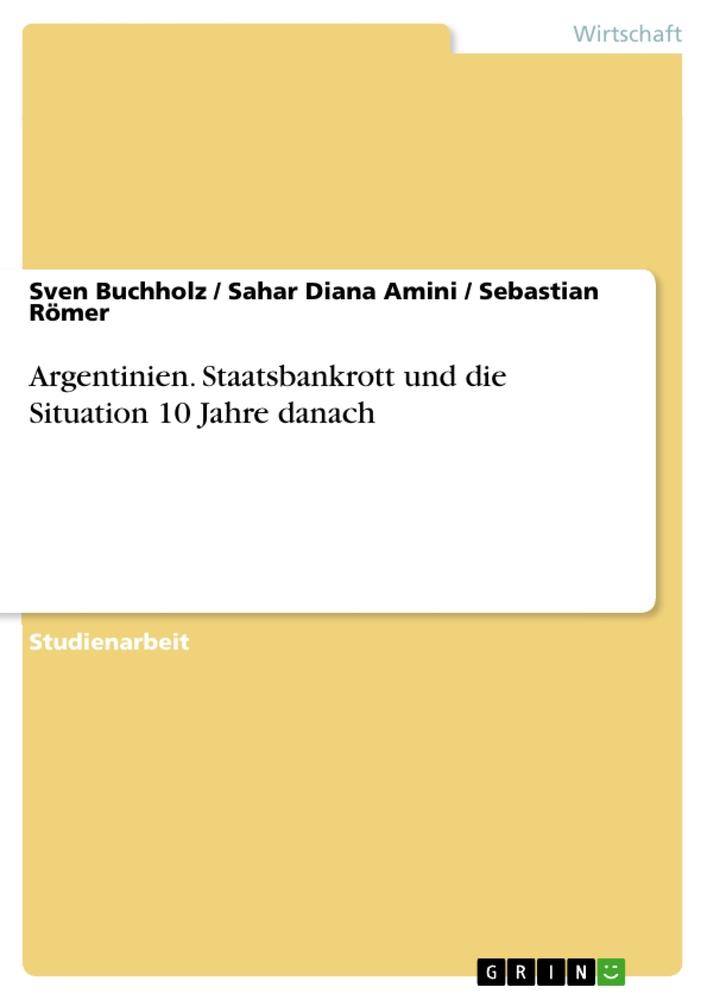 Argentinien. Staatsbankrott und die Situation 10 Jahre danach