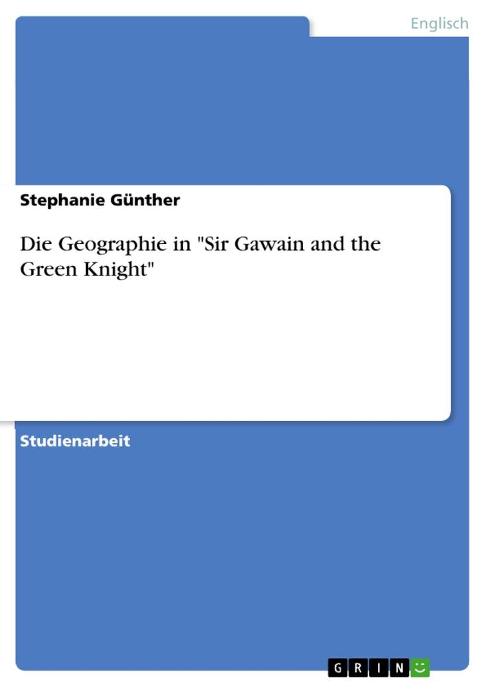 Die Geographie in "Sir Gawain and the Green Knight"