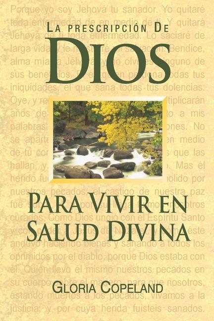 La Prescripcion de Dios Para Wivir En Salud Divina: God's Prescription for Divine Health