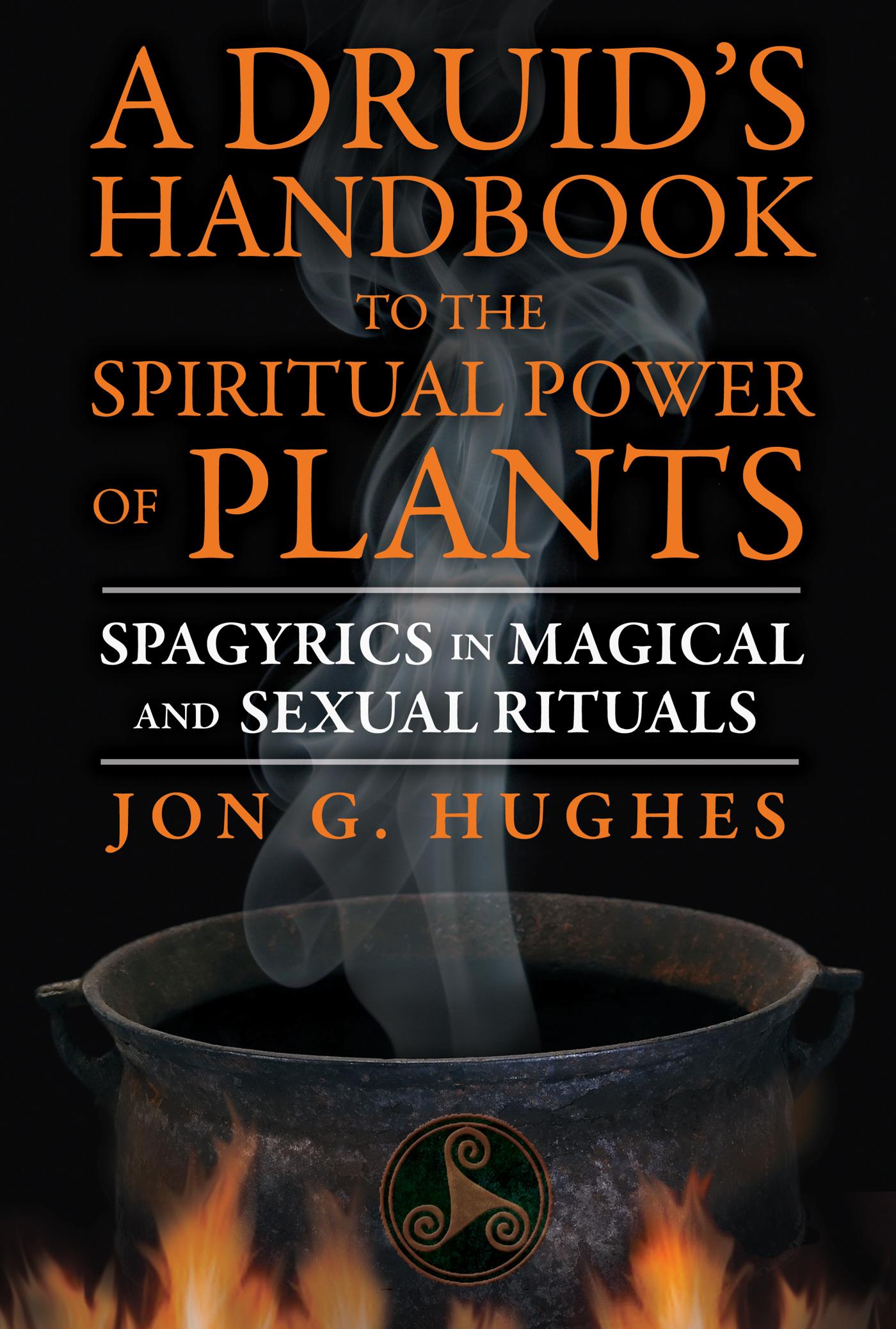 A Druid's Handbook to the Spiritual Power of Plants