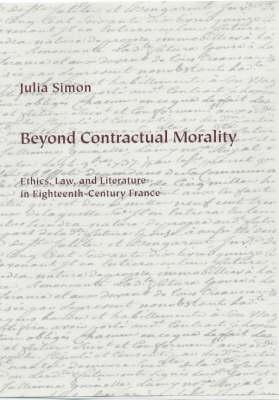 Beyond Contractual Morality: Ethics, Law, and Literature in Eighteenth-Century France