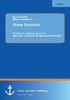 Group Dynamics: The Nature of Groups as well as Dynamics of Informal Groups and Dysfunctions