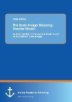 The Body-Image Meaning-Transfer Model: An investigation of the sociocultural impact on individuals¿ body-image