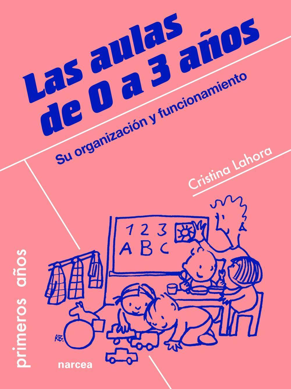 Las aulas de 0 a 3 años : su organización y funcionamiento