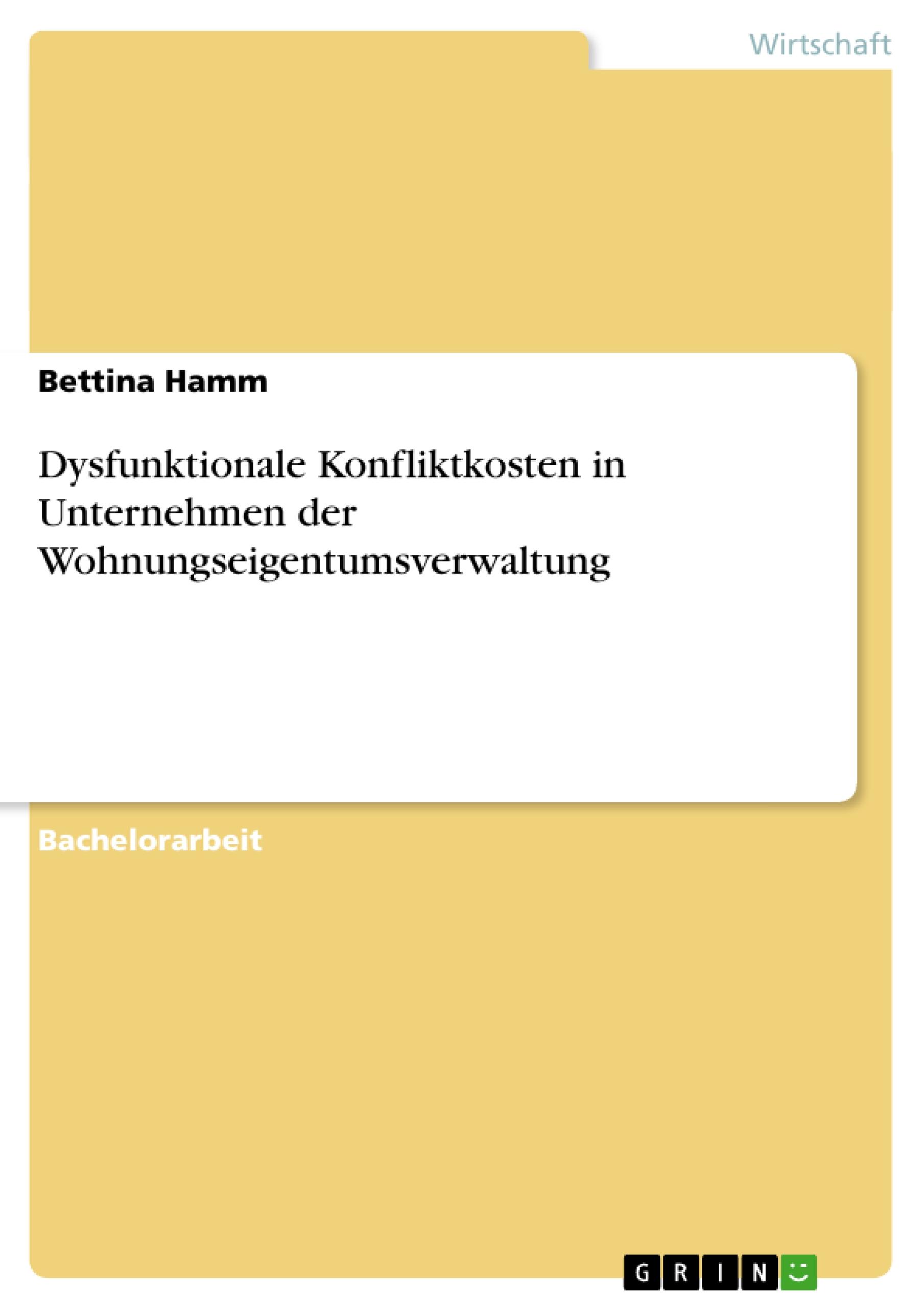 Dysfunktionale Konfliktkosten in Unternehmen der Wohnungseigentumsverwaltung