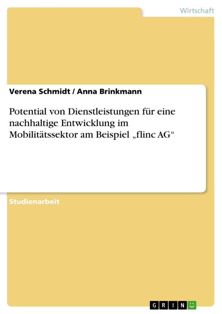 Potential von Dienstleistungen für eine nachhaltige Entwicklung im Mobilitätssektor am Beispiel ¿flinc AG¿