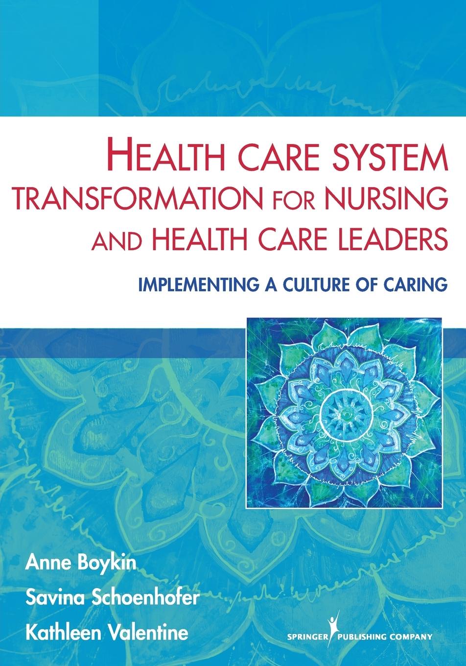 Health Care System Transformation for Nursing and Health Care Leaders