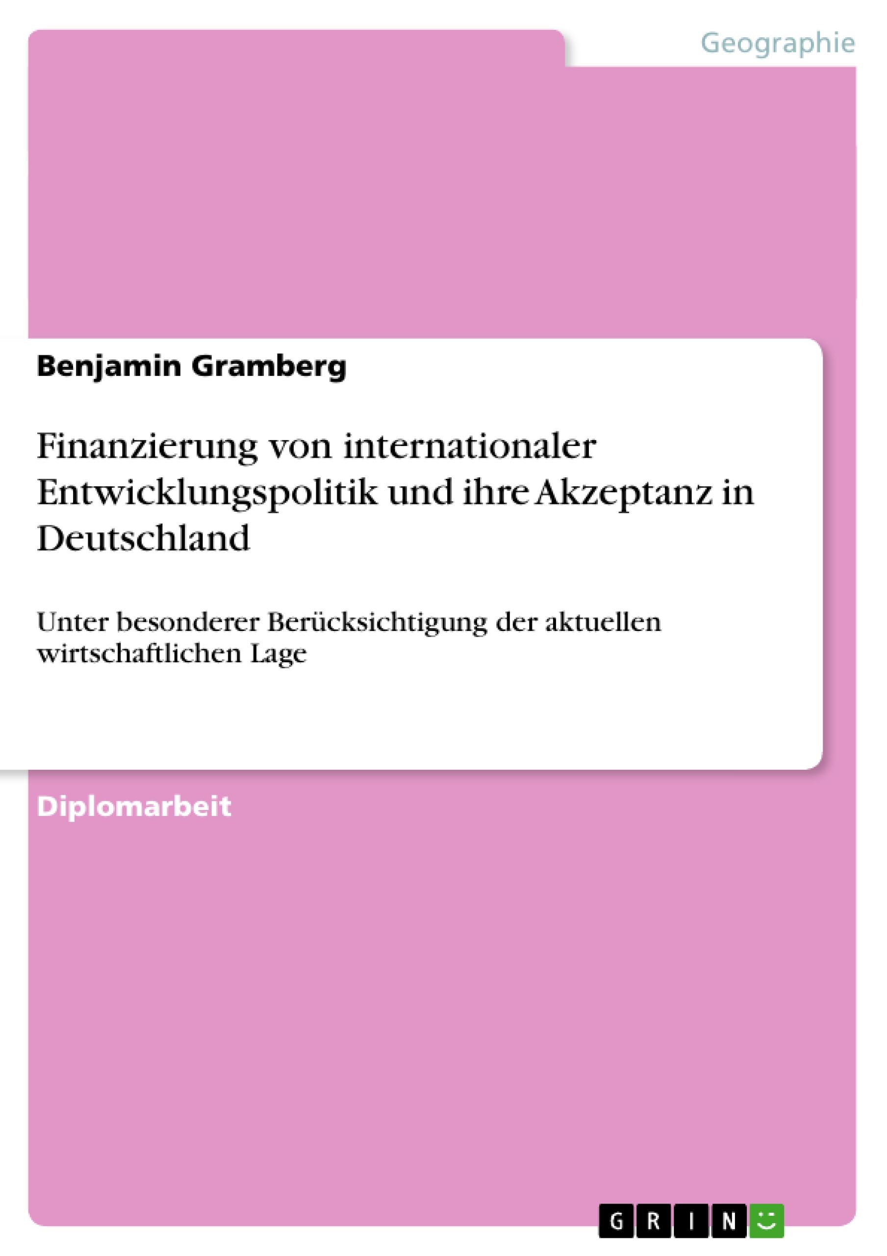 Finanzierung von internationaler Entwicklungspolitik und ihre Akzeptanz in Deutschland