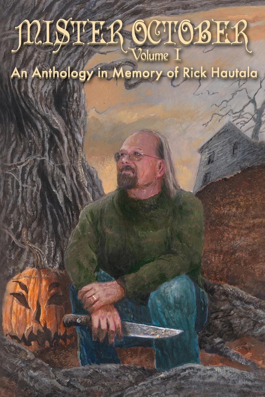 Mister October, Volume I - An Anthology in Memory of Rick Hautala