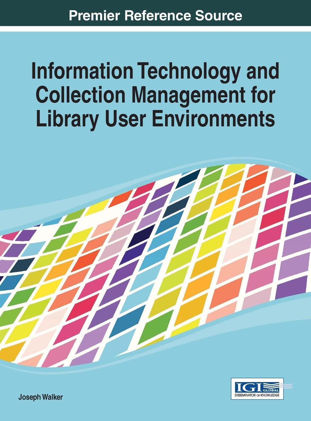 Information Technology and Collection Management for Library User Environments