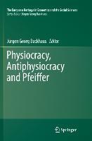 Physiocracy, Antiphysiocracy and Pfeiffer