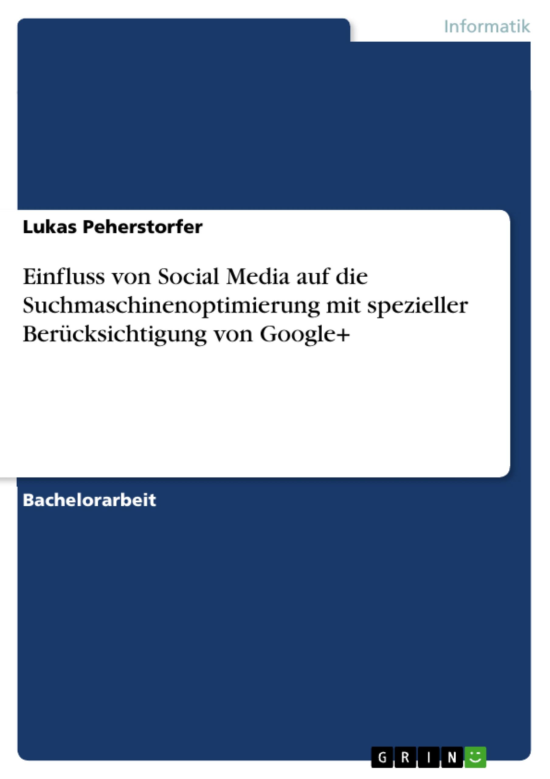 Einfluss von Social Media auf die Suchmaschinenoptimierung mit spezieller Berücksichtigung von Google+