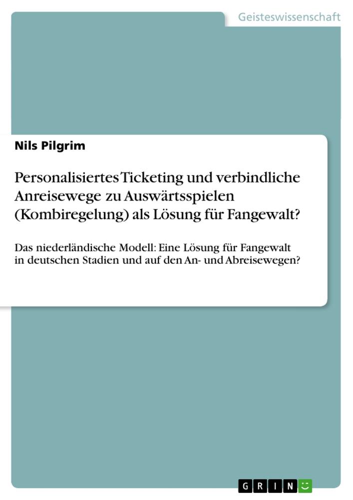 Personalisiertes Ticketing und verbindliche Anreisewege zu Auswärtsspielen (Kombiregelung) als Lösung für Fangewalt?