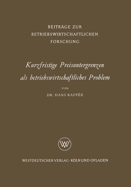 Kurzfristige Preisuntergrenzen als betriebswirtschaftliches Problem