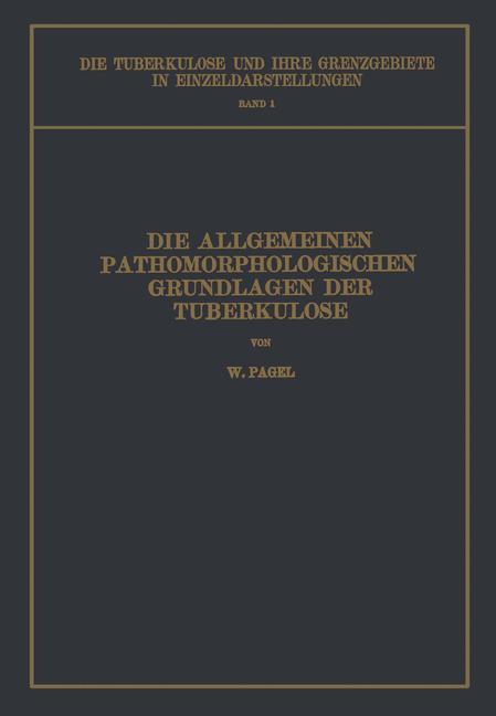 Die Allgemeinen Pathomorphologischen Grundlagen der Tuberkulose