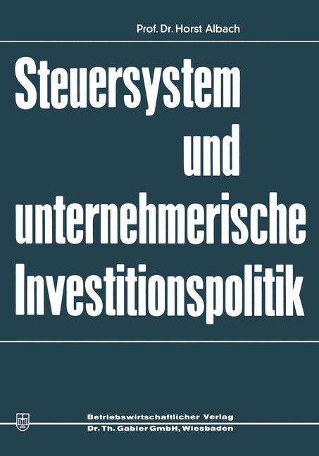 Steuersystem und unternehmeriesche Investitionspolitik