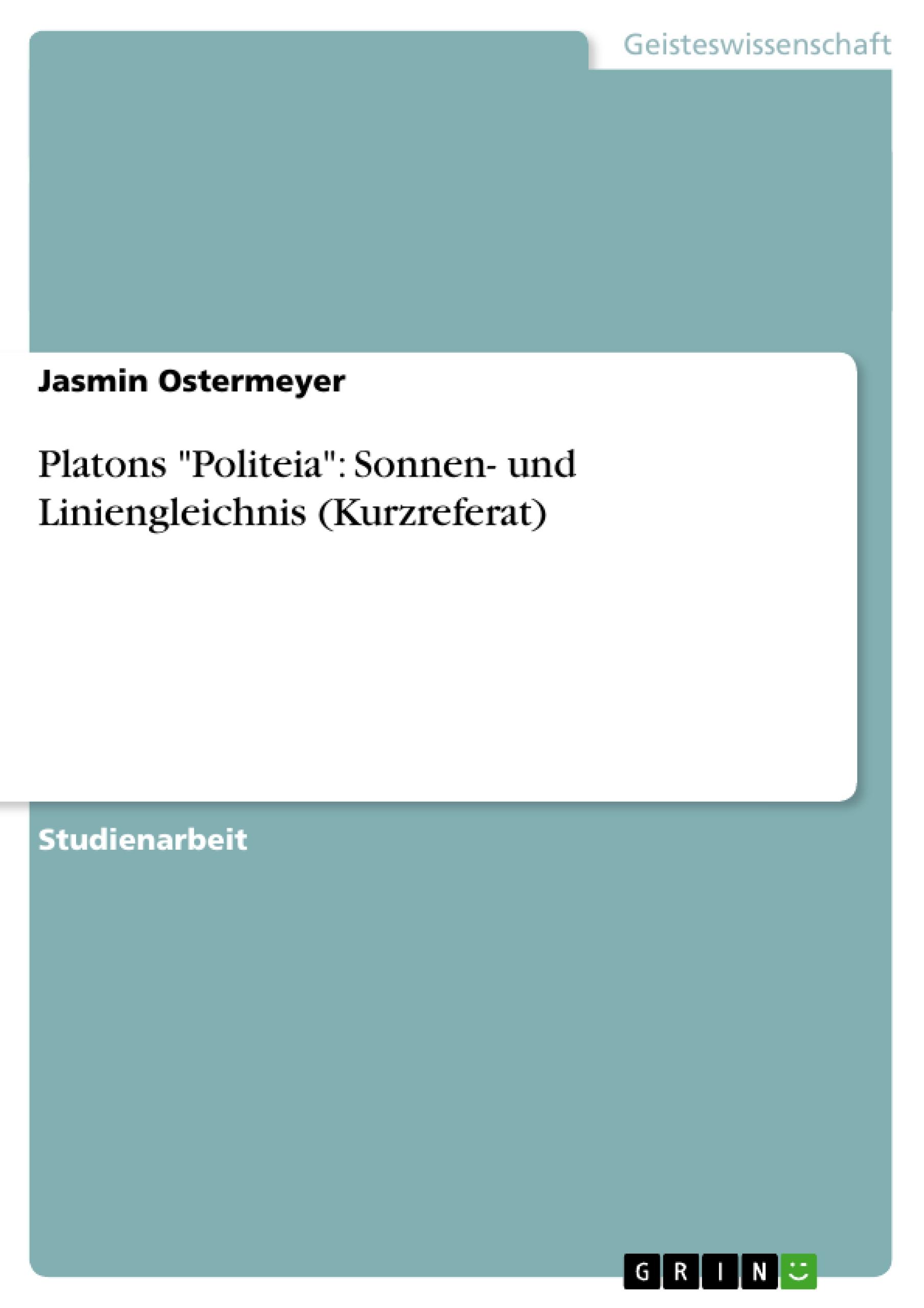 Platons "Politeia": Sonnen- und Liniengleichnis (Kurzreferat)