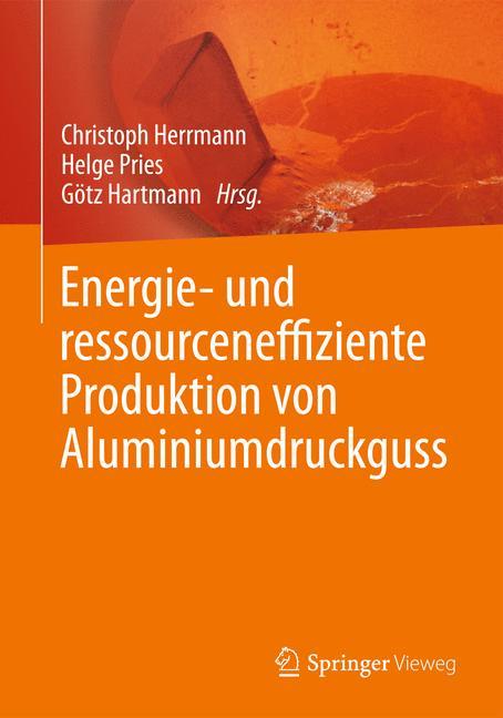 Energie- und ressourceneffiziente Produktion von Aluminiumdruckguss