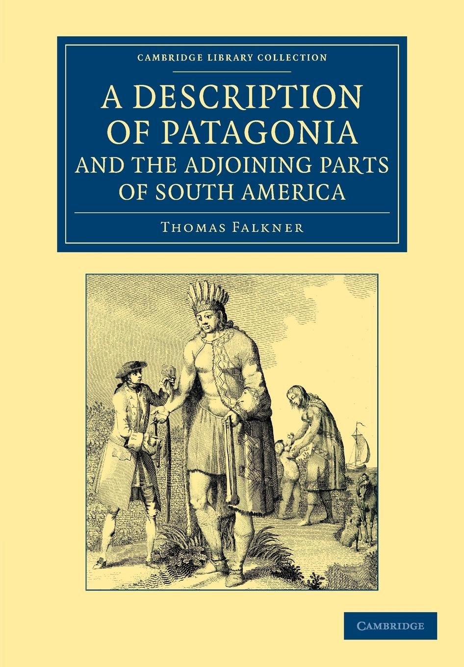 A   Description of Patagonia, and the Adjoining Parts of South America