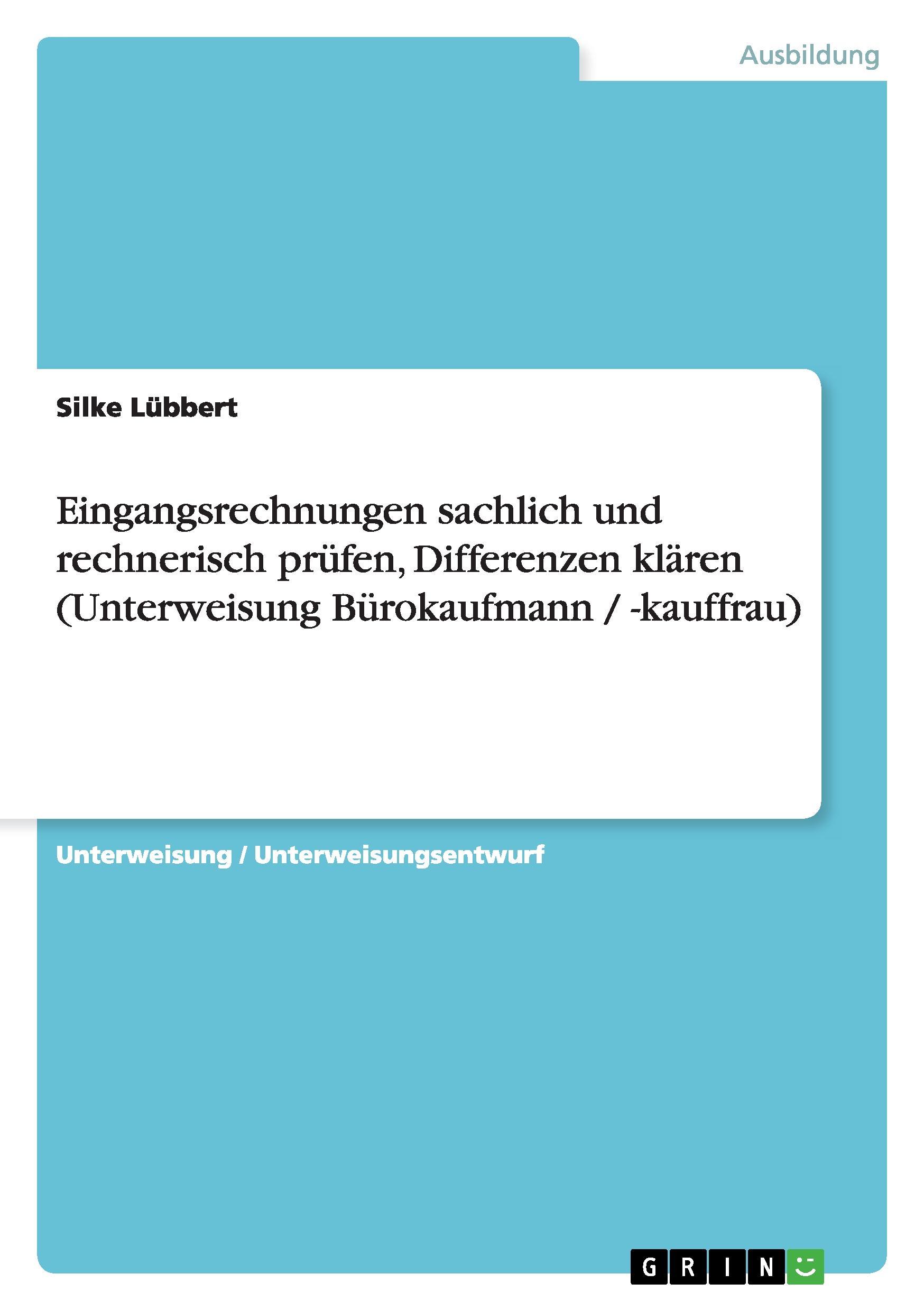 Eingangsrechnungen sachlich und rechnerisch prüfen, Differenzen klären (Unterweisung Bürokaufmann / -kauffrau)