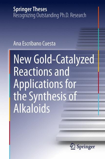 New Gold-Catalyzed Reactions and Applications for the Synthesis of Alkaloids