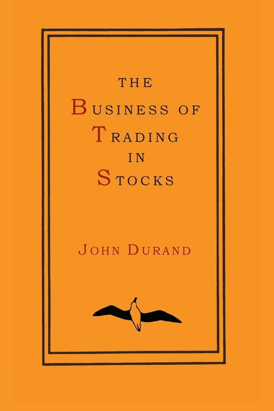 The Business of Trading in Stocks