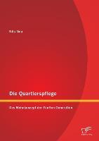 Die Quartierspflege: Das Wohnkonzept der Fünften Generation