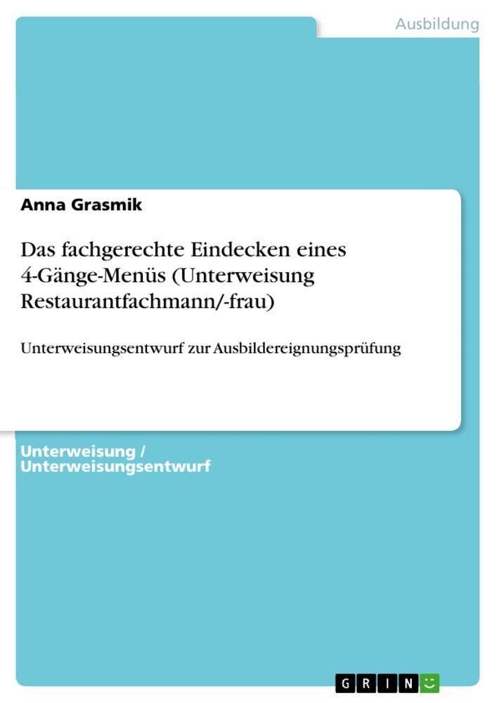 Das fachgerechte Eindecken eines 4-Gänge-Menüs (Unterweisung Restaurantfachmann/-frau)