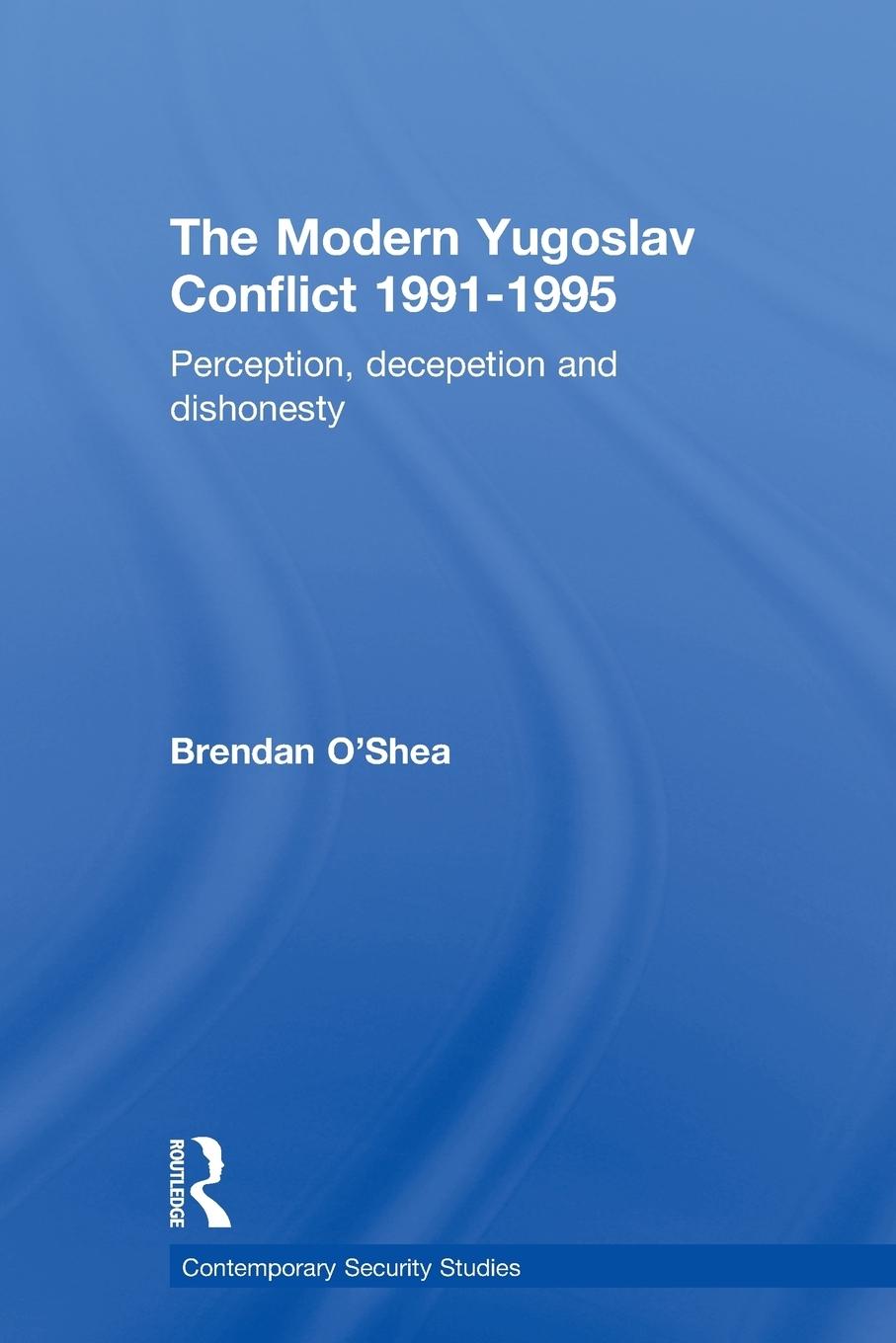 Perception and Reality in the Modern Yugoslav Conflict