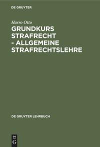 Grundkurs Strafrecht - Allgemeine Strafrechtslehre