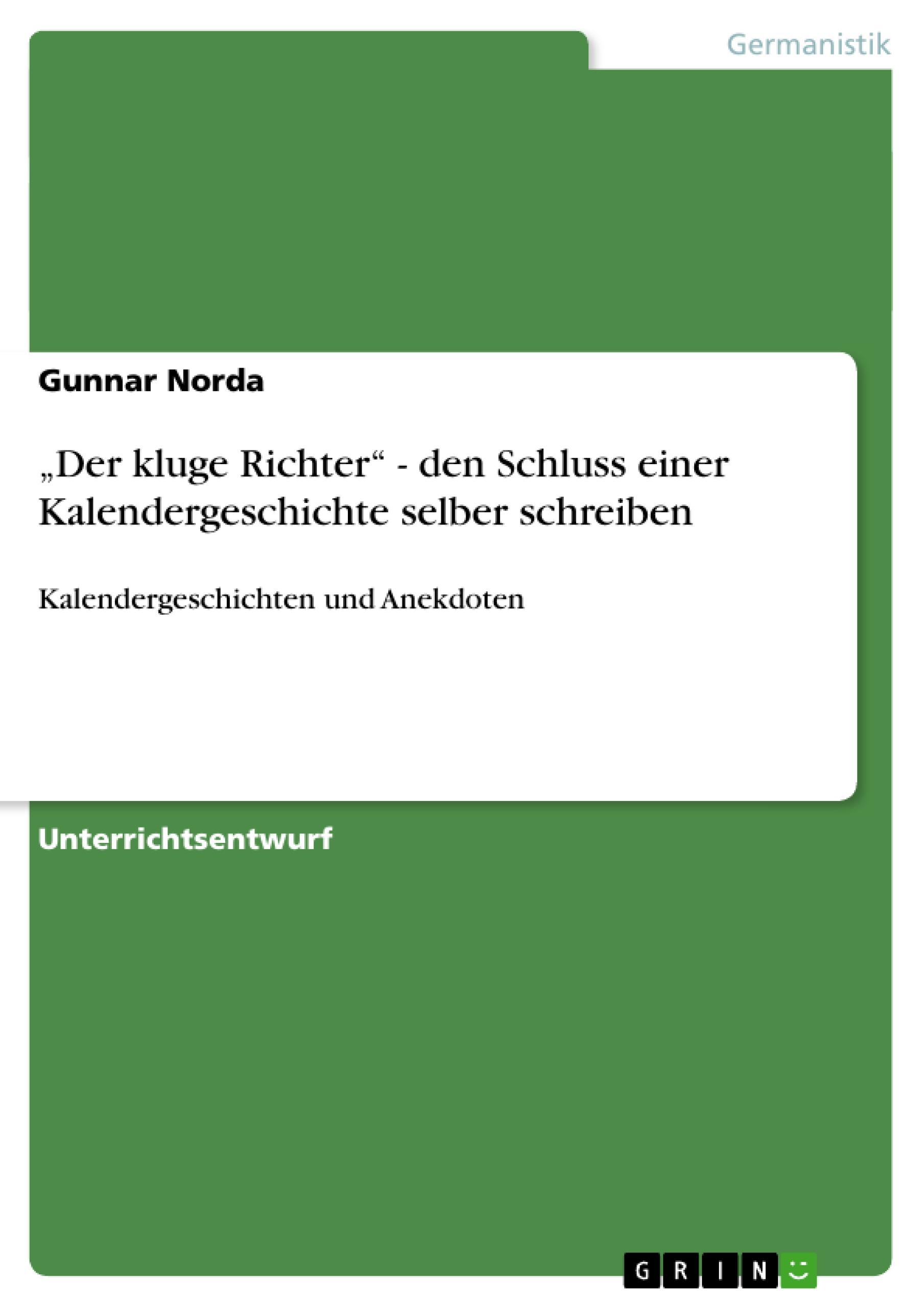 ¿Der kluge Richter¿ - den Schluss einer Kalendergeschichte selber schreiben