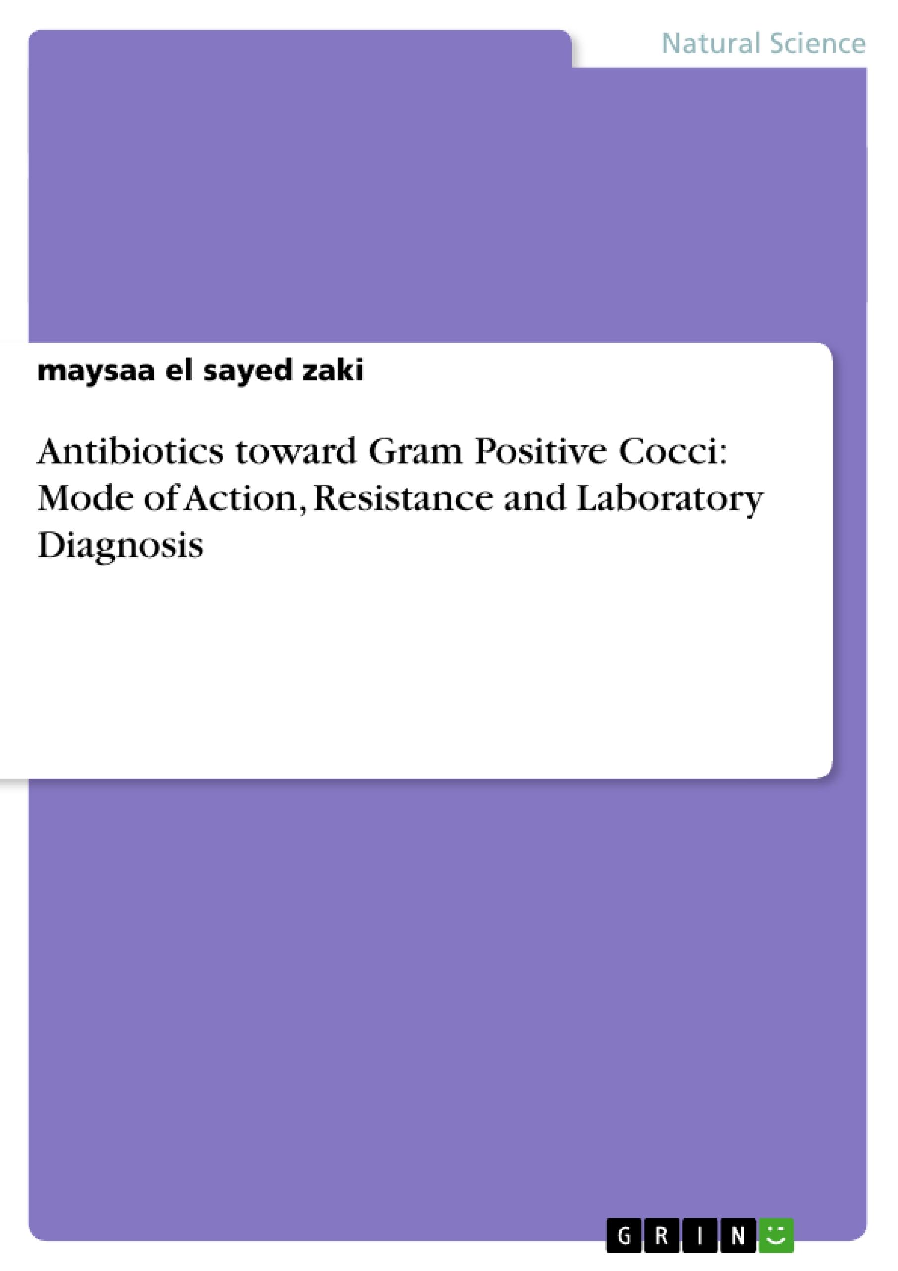 Antibiotics toward Gram Positive Cocci: Mode of Action, Resistance and Laboratory Diagnosis