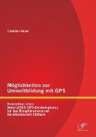 Möglichkeiten zur Umweltbildung mit GPS: Konzeption eines Natura2000-GPS-Erlebnispfades für das Biosphärenreservat Karstlandschaft Südharz