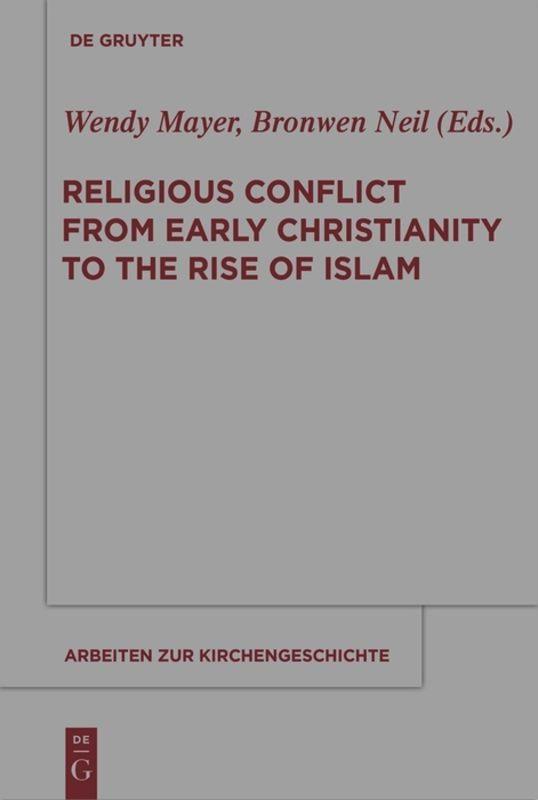 Religious Conflict from Early Christianity to the Rise of Islam